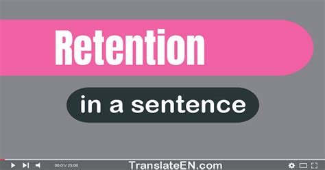 rétention traduction|retention used in a sentence.